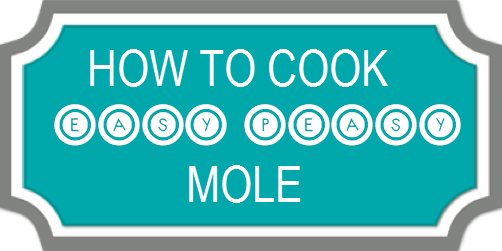 Cooking mole is “easy peasy”